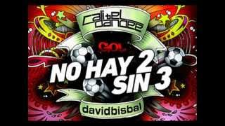 Cali & El Dandee ft. David Bisbal - No Hay 2 Sin 3 (Gol) Letra en la descripción