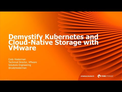 Demystify Kubernetes and Cloud Native Storage with VMware