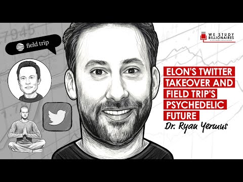 452 TIP. Elon's Twitter Takeover and Field Trip's Psychedelic Future w/ Dr. Ryan Yermus