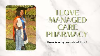 I Love My Pharmacy Job! | Why I Love Managed Care Pharmacy