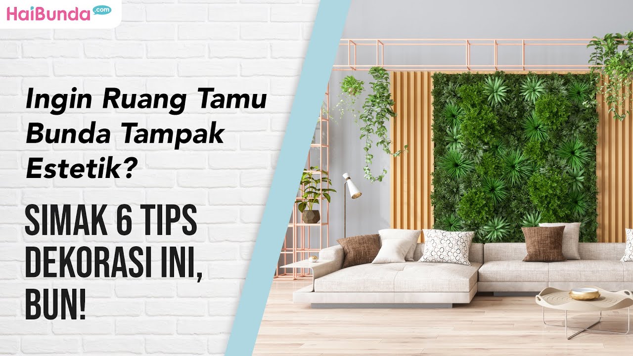 Ingin Ruang Tamu Bunda Tampak Estetik? Simak 6 Tips Dekorasi Ini, Bun!