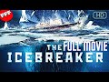 THE ICEBREAKER | Full DISASTER ACTION Movie