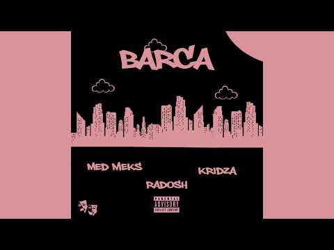 Med Meks x Radosh x Kridza - Barça (Official Audio) | LYLT