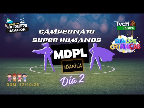 AC OUT2025 | DIA 02 | SUPER HUMANOS NO FUTEBOL COM MDPL - Rec.Havalon/MS | 12/10/25 - TVCH Esporte