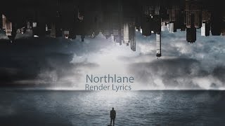 Northlane - Render (Lyrics)