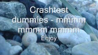 Crashtest Dummies - mmmm mmmm mmmm (with lyrics)