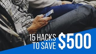 15 Different Strategies and Hacks to Save over $500 Per Month!