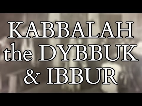 What is the Dybbuk ?  Spirit Possession and Exorcism in the Kabbalah