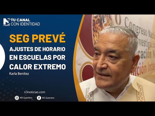 SEG prevé ajustes de horario en escuelas por calor extremo