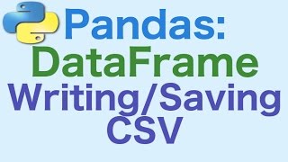 22- Pandas DataFrames: Writing/Saving as CSV