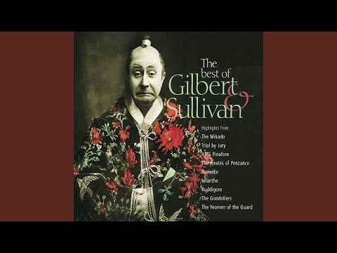 Iolanthe (or, The Peer and the Peri) - Finale Act 1 (The lady of my love....) (1987 Remastered...