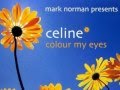 Mark Norman Presents Celine - Colour  My Eyes (Radio Mix)