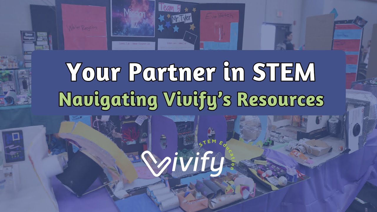 Your Partner in STEM: Navigating Vivify's Resources