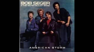 American Storm- Bob Seger and The Silver Bullet Band (Vinyl Restoration)