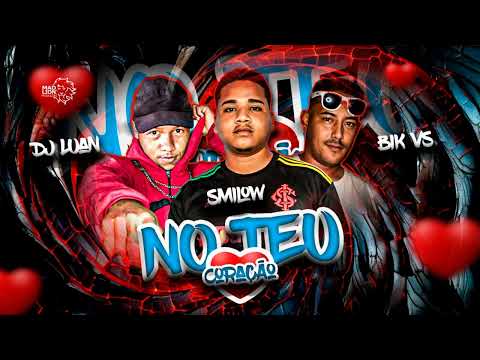 🔵 BIK VS, SMILOW E DJ LUAN - NO TEU CORAÇÃO / FALSO AMOR (BREGA FUNK)