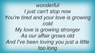 Roy Orbison - I&#39;ve Been Loving You Too Long Lyrics