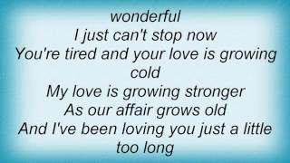Roy Orbison - I&#39;ve Been Loving You Too Long Lyrics