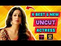 6 BEST UNCUT WEB SERIES ACTRESS Uncut Mood X Ullu Actress New Actress Web Series Actress