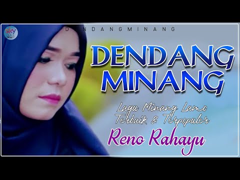 Reno Rahayu Dendang Minang Terbaik & Terpopuler - Pariaman , Aia Bangih,  Situjuah,.. | Sky Music