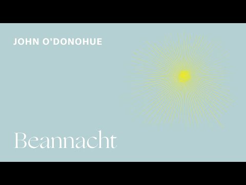 John O'Donohue: "Beannacht" (Blessing)