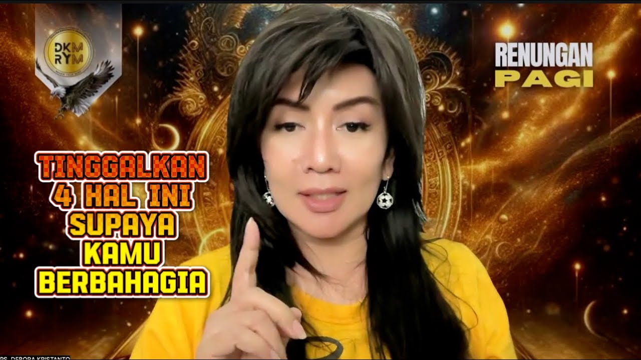 TINGGALKAN 4 HAL INI SUPAYA KAMU BERBAHAGIA | PS. DEBORA KRISTANTO | RENUNGAN PAGI