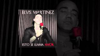 Elvis Martinez - Esto Se Llama Amor (Audio Oficial) álbum Musical Yo Vivo por ti - 2019