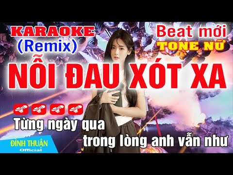 Karaoke Nỗi Đau Xót Xa Remix Tone Nữ Dj Cực hay 2023