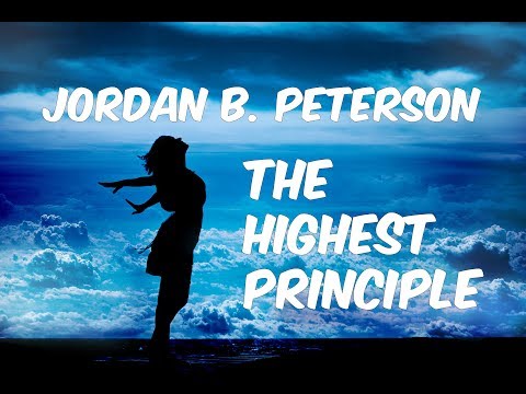 Jordan Peterson - The Highest Principle