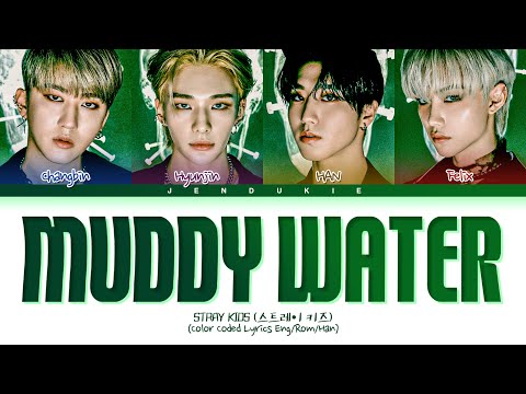 STRAY KIDS Muddy Water Lyrics (Color Coded Lyrics)
