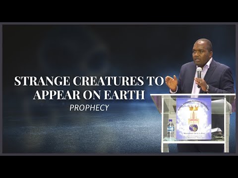Strange Creatures to Appear on Earth ~ Prophecy Update