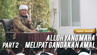Download lagu AAGYM 2019 | Alloh Yang Maha Melipat Gandakan Pahala Part 2 | Kajian Tahuiid mp3