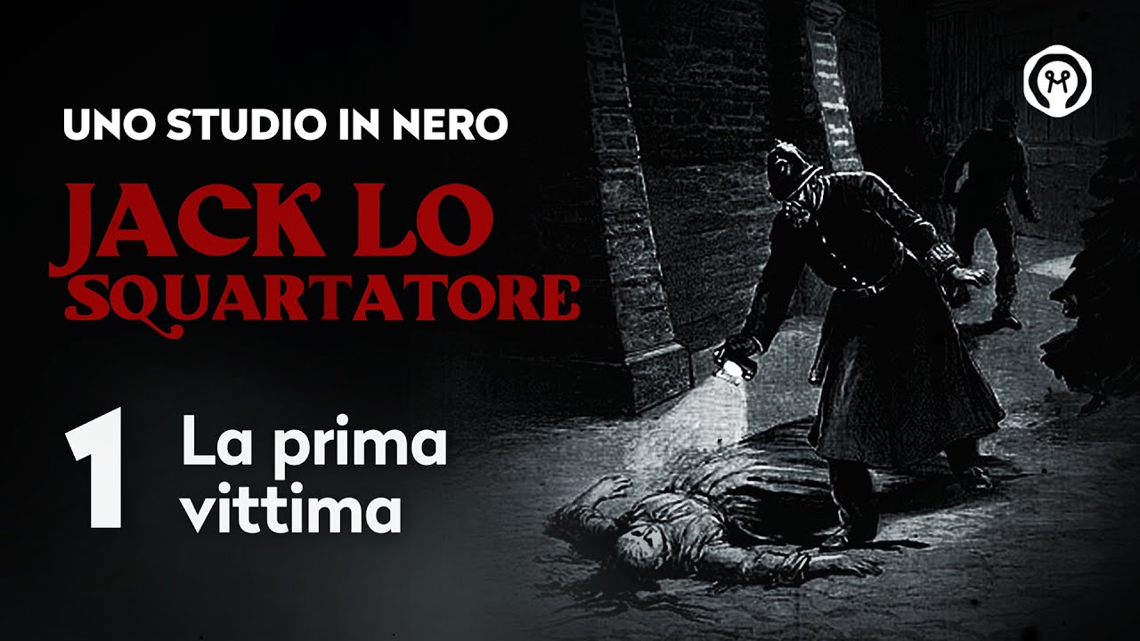 Jack lo Squartatore 1: "La prima vittima"