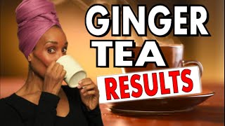 I DRANK GINGER TEA for 10 DAYS AND THIS HAPPENED..Before you drink Ginger Tea WATCH THIS!(MUST SEE)