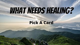 WHAT NEEDS HEALING? Pick A Cardπ