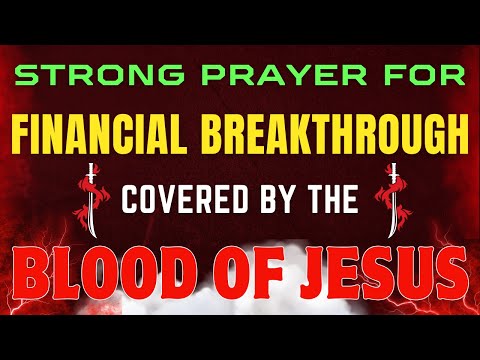 Strong Prayer for Financial Breakthrough | Covered by the Blood of Jesus