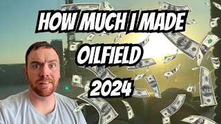 This Is How Much I Made In The Oilfield 2024