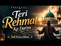 Teri Rehmat Ka Dariya Qawali Sufi Heart Touching Naat Manqabat Sufi Feeza Official