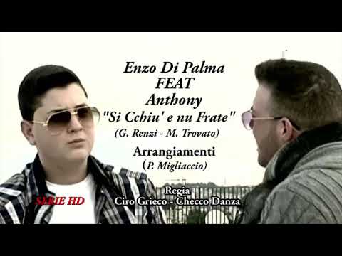 Enzo di palma feat Anthony "si chiù e nu frat"