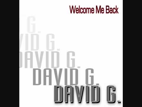 David G  Welcome Me Back