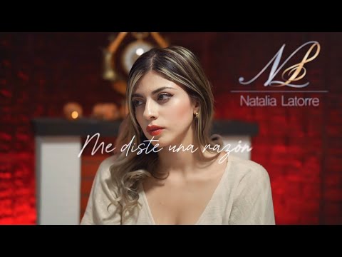 Me diste una razón - Natalia Latorre