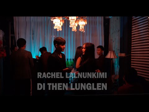 Rachel Lalnunkimi -  Di then lunglen . Official MV