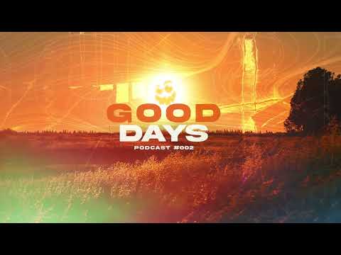 Good Days Podcast #002