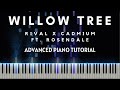 Rival & Cadmium - Willow Tree ft. Rosendale (Advanced Piano Tutorial  + Sheets & MIDI)