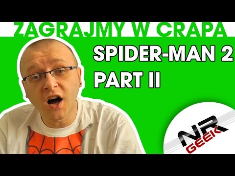Zagrajmy w crapa #42 - Spider-man 2 Part 2 (Najgorsze gry wg NRGeeka)
