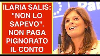 ILARIA SALIS: "NON LO SAPEVO". NON PAGA PIGNORATO IL CONTO