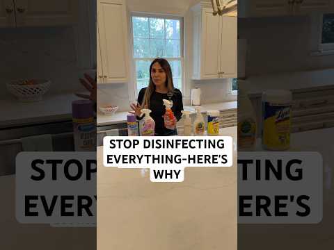 STOP Disinfecting Everything - Here’s Why