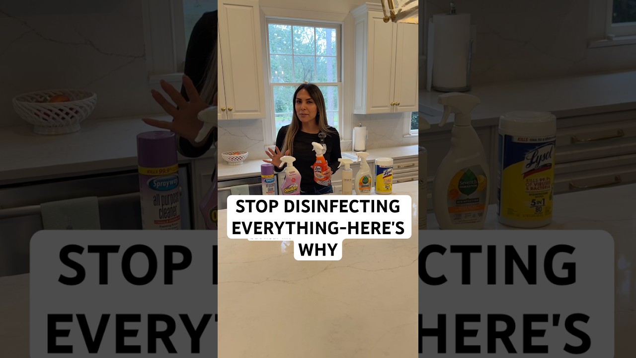 STOP Disinfecting Everything - Here’s Why