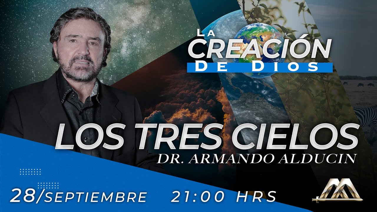 Los Tres Cielos | La Creación de Dios | Dr. Armando Alducin