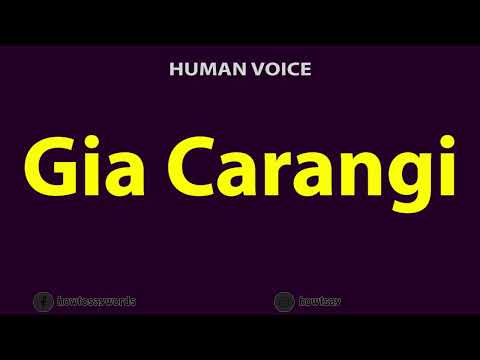 How to Pronounce Gia Carangi