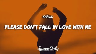 Khalid - Please Don't Fall In Love With Me (Lyrics)